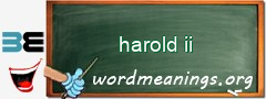 WordMeaning blackboard for harold ii